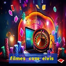 filmes com elvis presley dublado